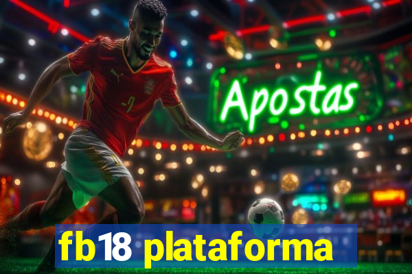 fb18 plataforma
